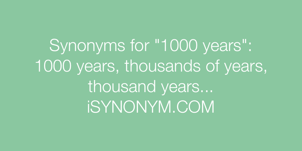 Synonyms 1000 years