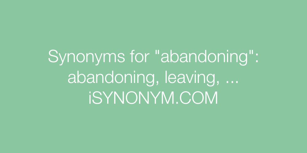 Synonyms abandoning
