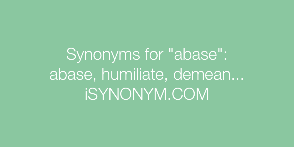 Synonyms abase