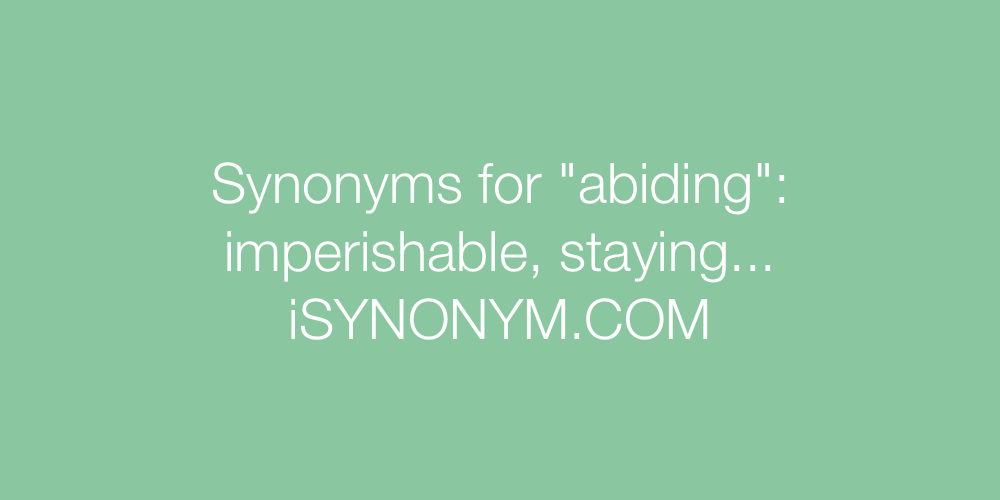 Synonyms abiding