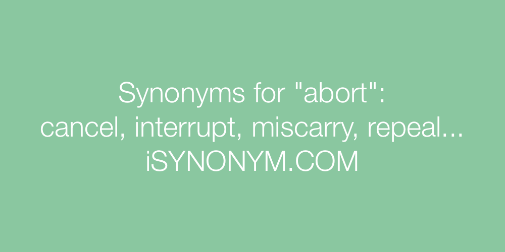 Synonyms abort