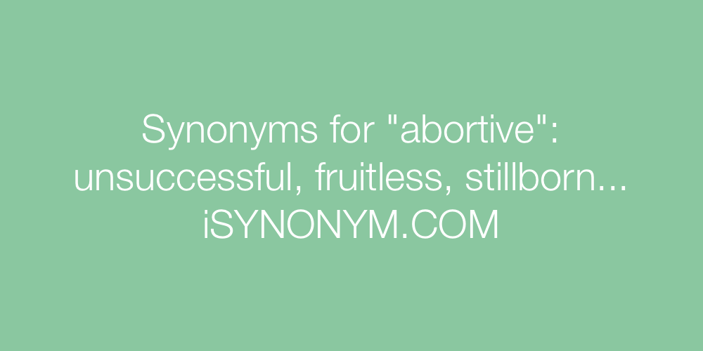 Synonyms abortive