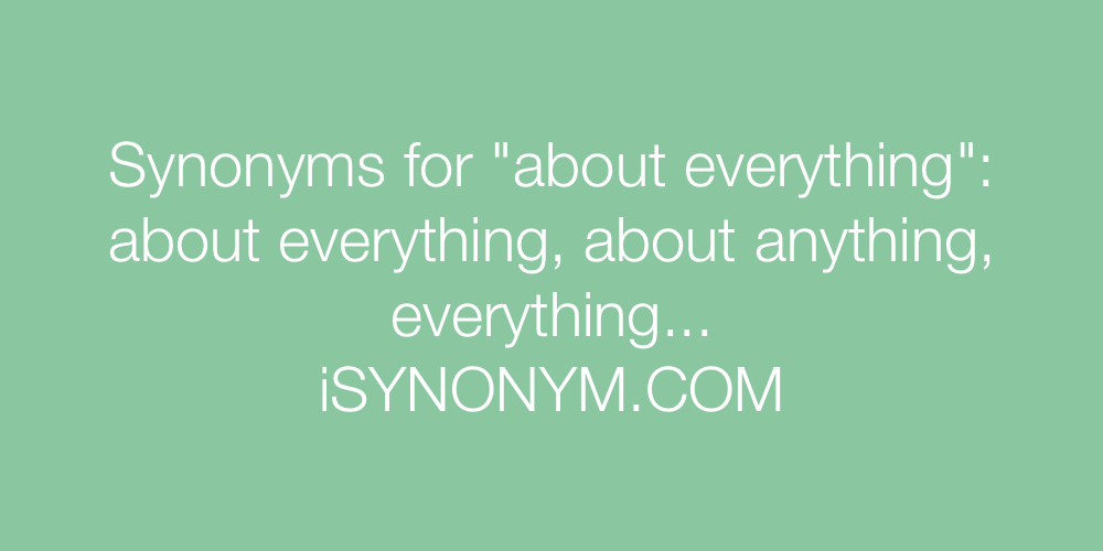 Synonyms about everything