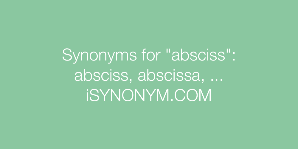 Synonyms absciss
