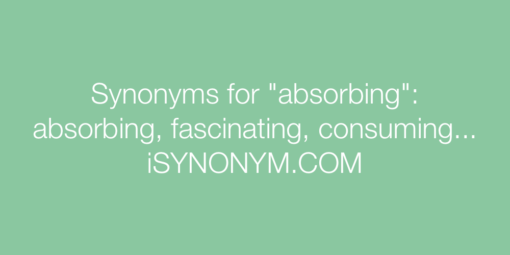 Synonyms absorbing