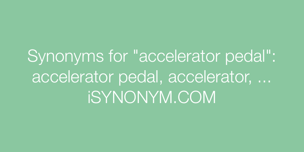 Synonyms accelerator pedal