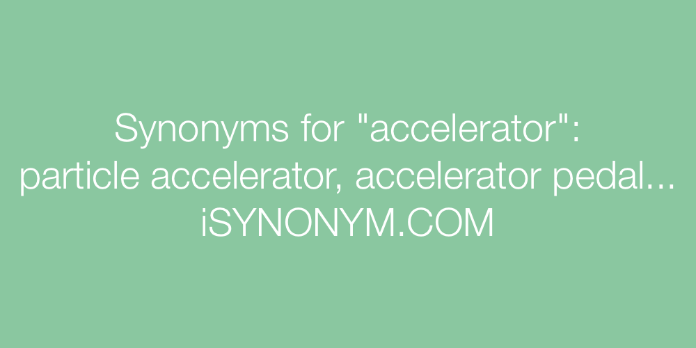 Synonyms accelerator