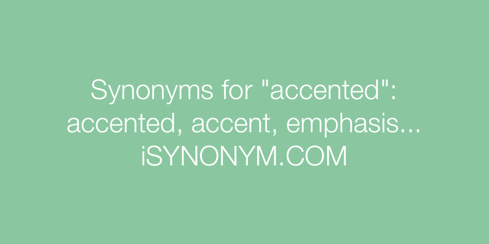 Synonyms accented