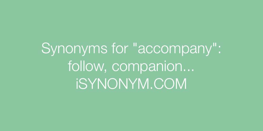 Synonyms accompany