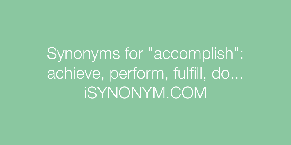 Synonyms accomplish