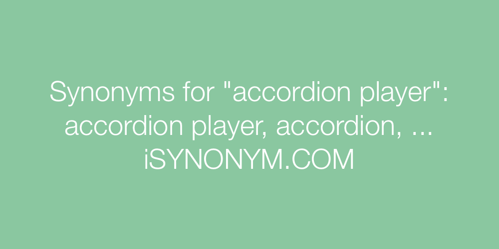 Synonyms accordion player