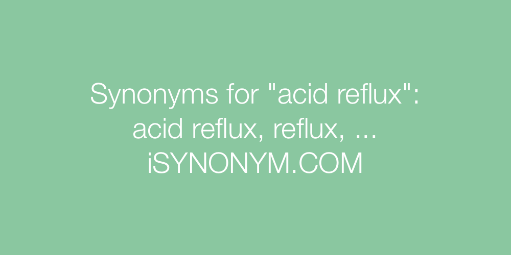 Synonyms acid reflux
