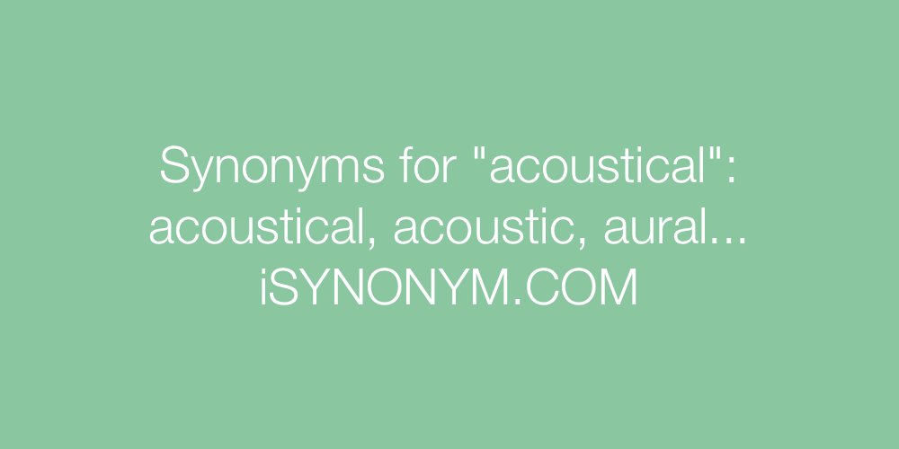 Synonyms acoustical