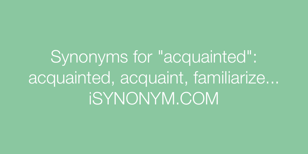 Synonyms acquainted