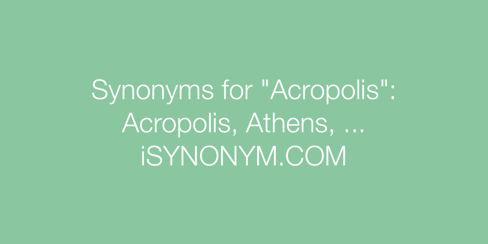Synonyms Acropolis