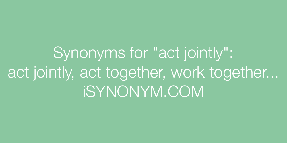 Synonyms act jointly