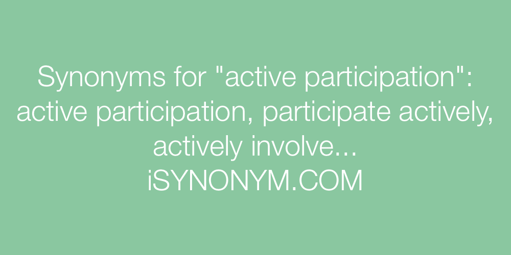 Synonyms active participation