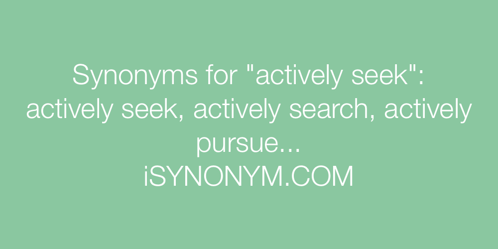 Synonyms actively seek