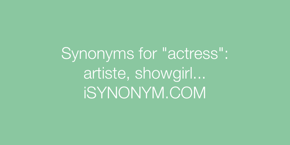 Synonyms actress