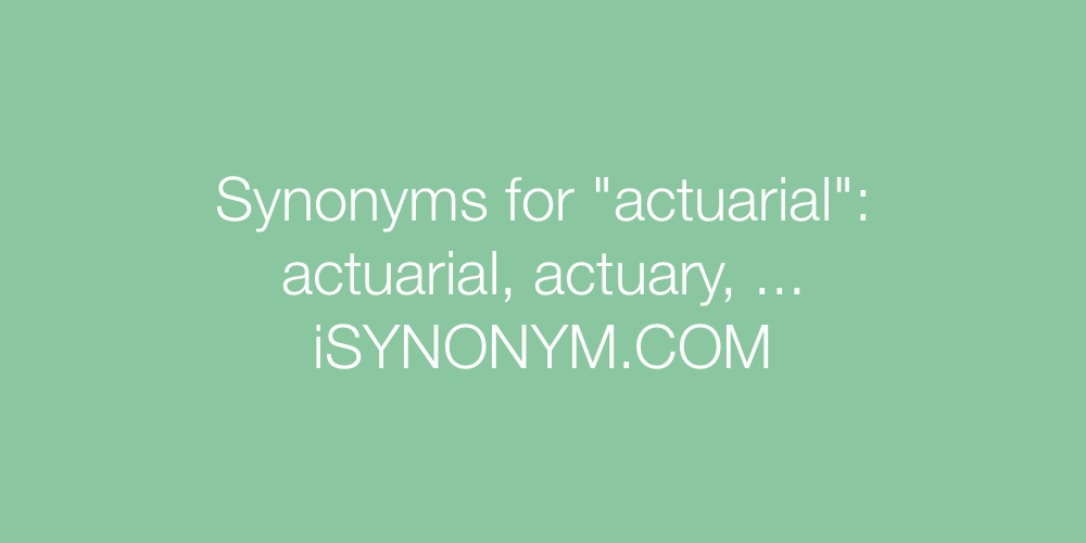 Synonyms actuarial