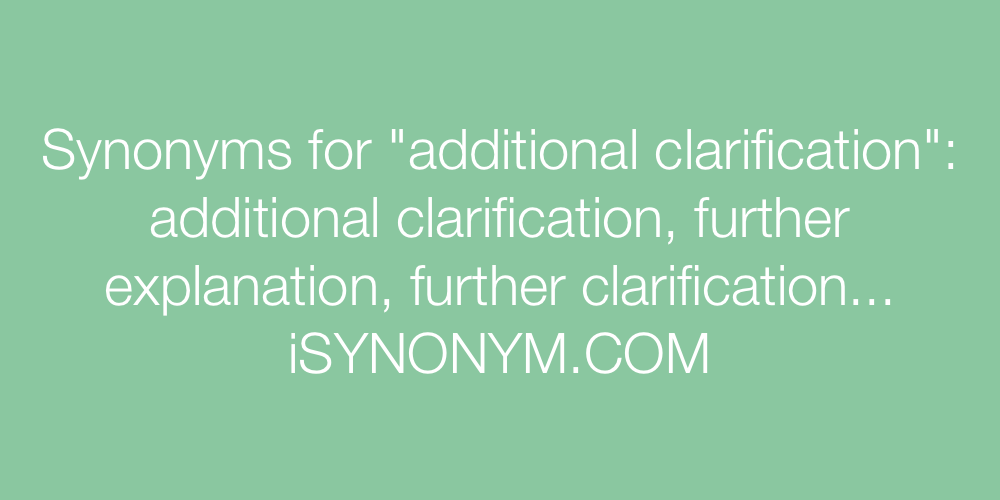 Synonyms additional clarification
