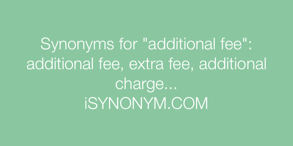 Synonyms additional fee