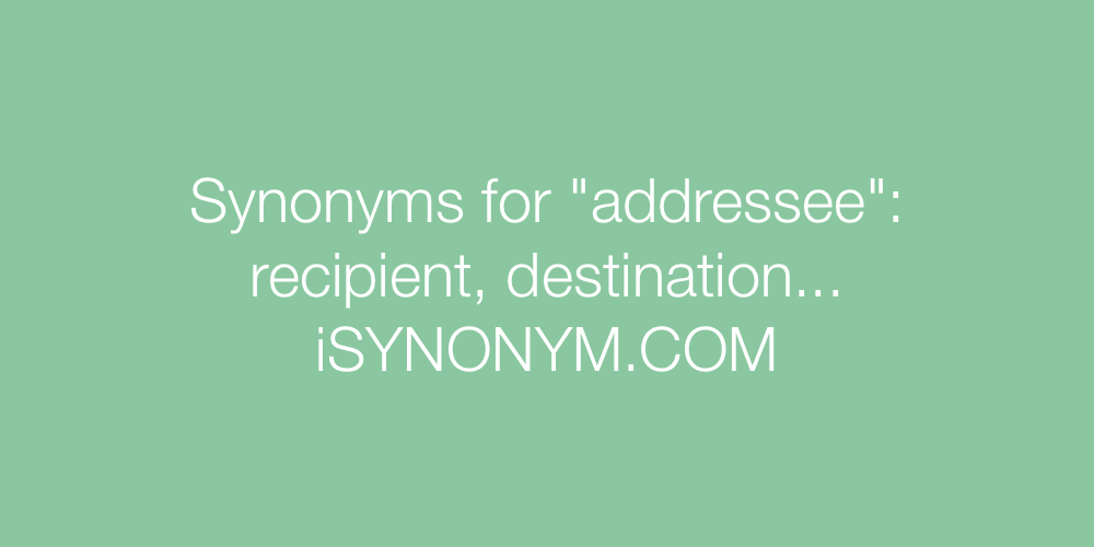 Synonyms addressee