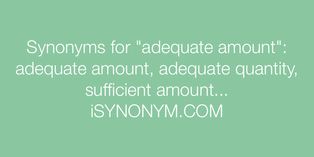 Synonyms adequate amount
