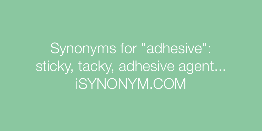 Synonyms adhesive