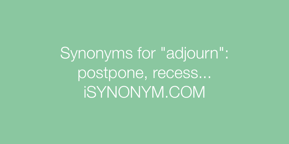 Synonyms adjourn