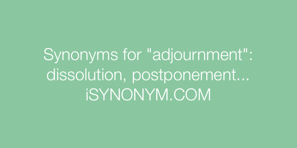 Synonyms adjournment