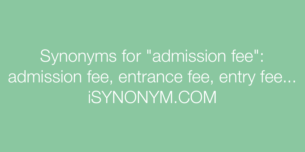 Synonyms admission fee