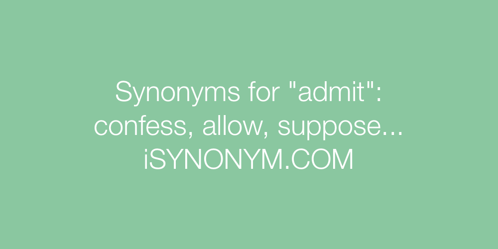 Synonyms admit