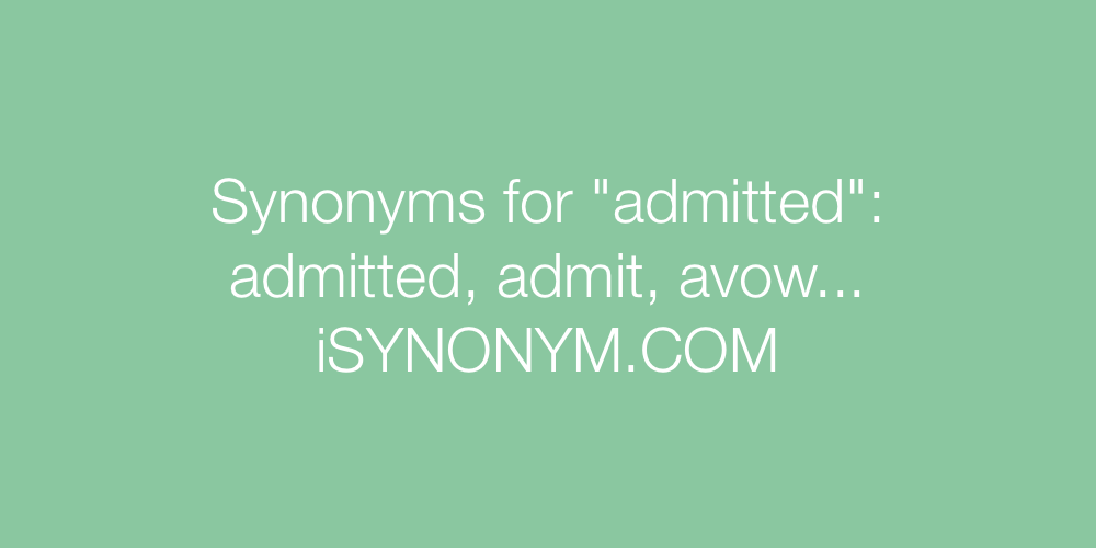 Synonyms admitted
