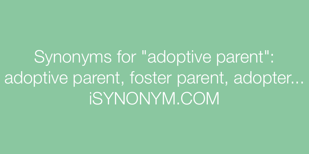 Synonyms adoptive parent