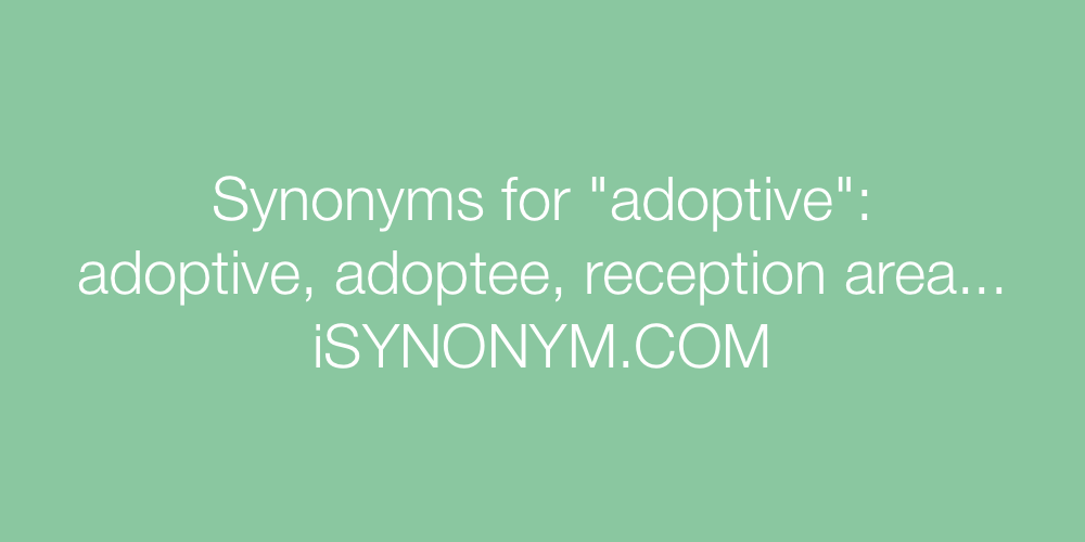 Synonyms adoptive