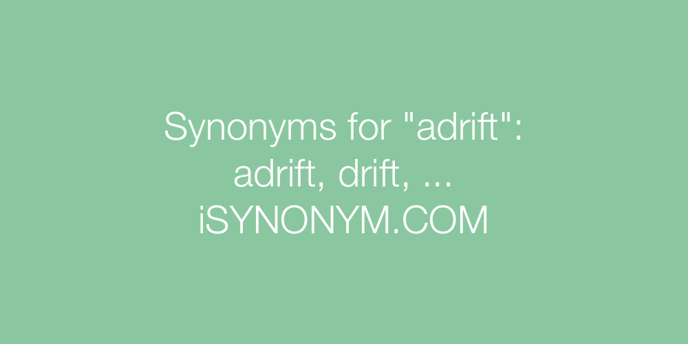 Synonyms adrift