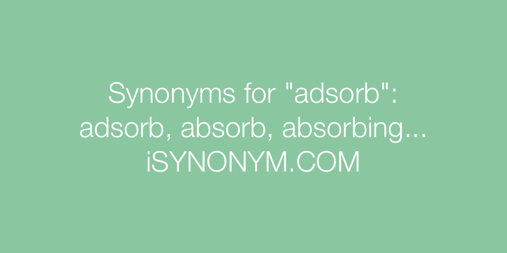 Synonyms adsorb