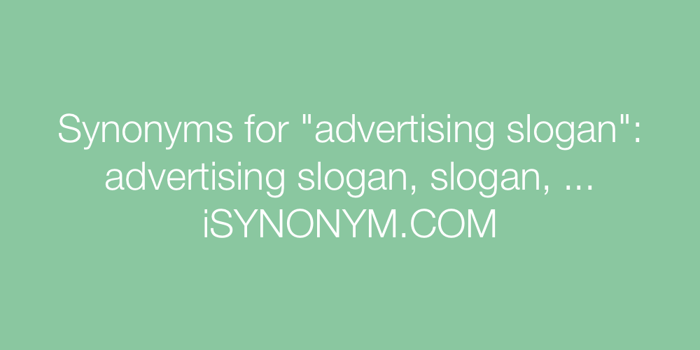 Synonyms advertising slogan