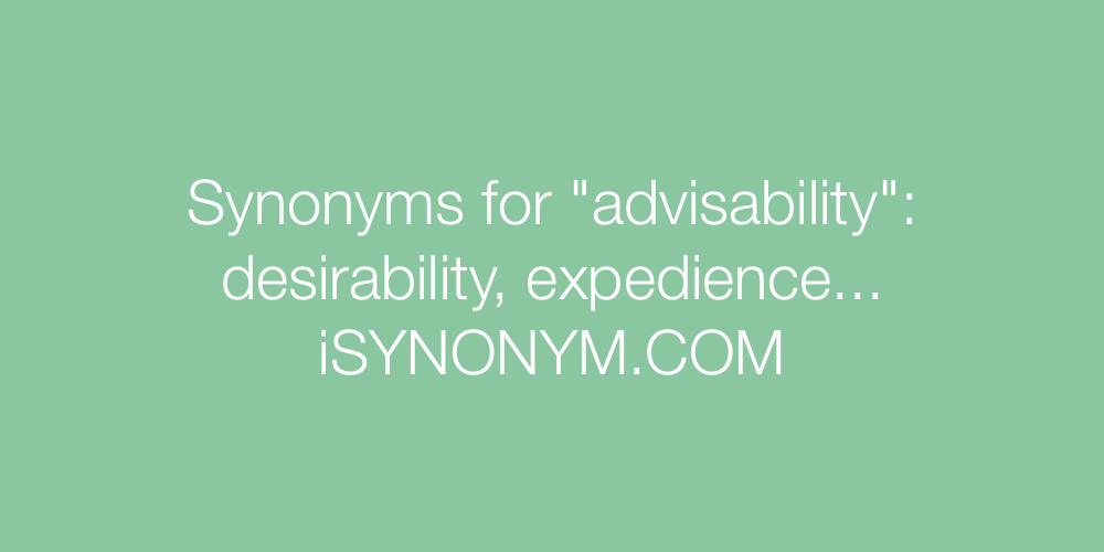 Synonyms advisability