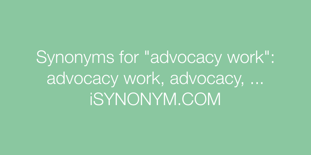 Synonyms advocacy work