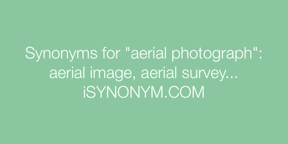 Synonyms aerial photograph