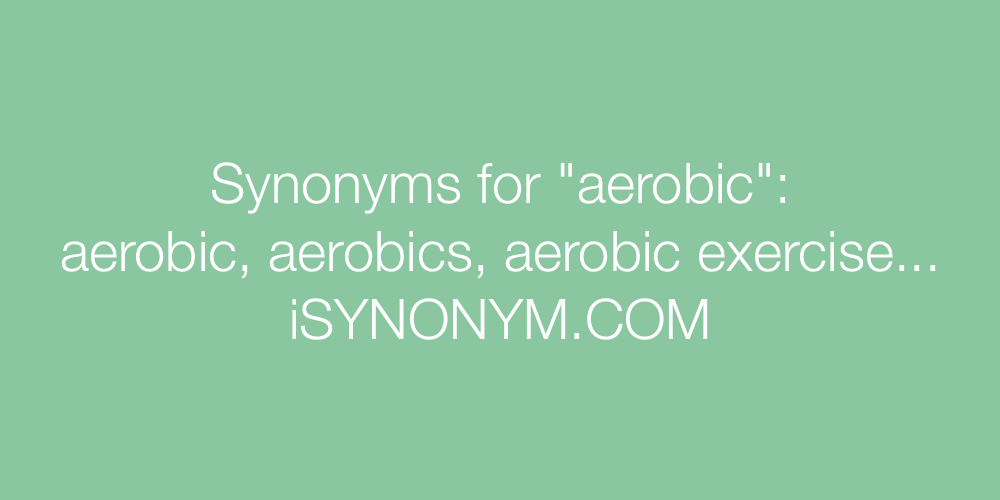 Synonyms aerobic