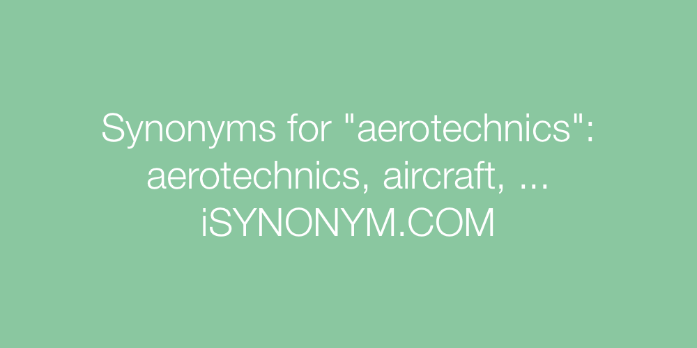 Synonyms aerotechnics