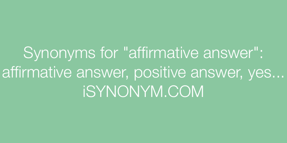 Synonyms affirmative answer