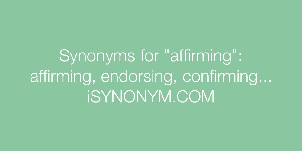 Synonyms affirming
