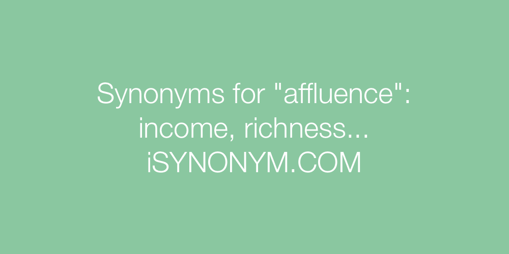 Synonyms affluence