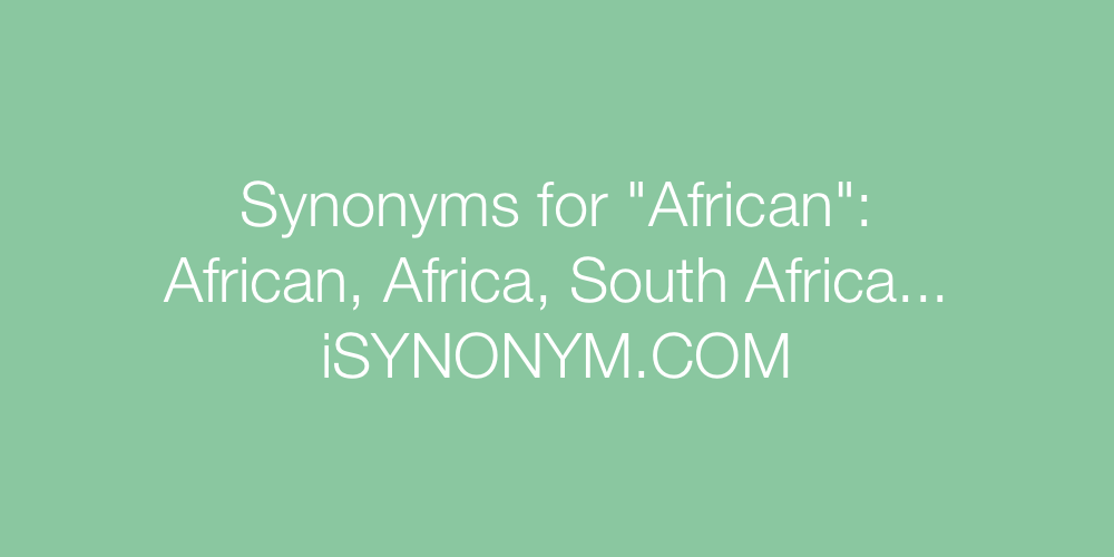 Synonyms African