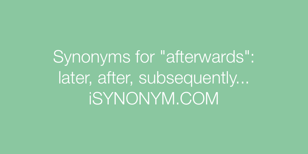 Synonyms afterwards