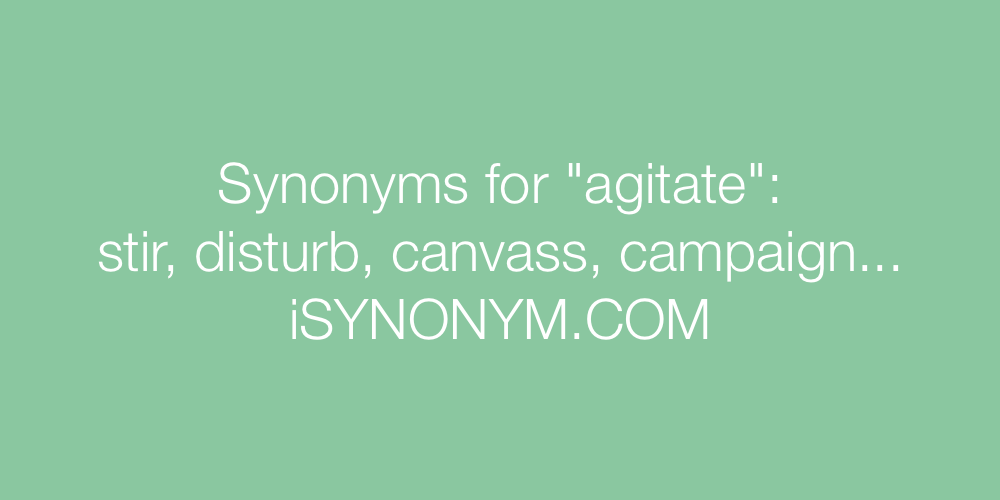 Synonyms agitate